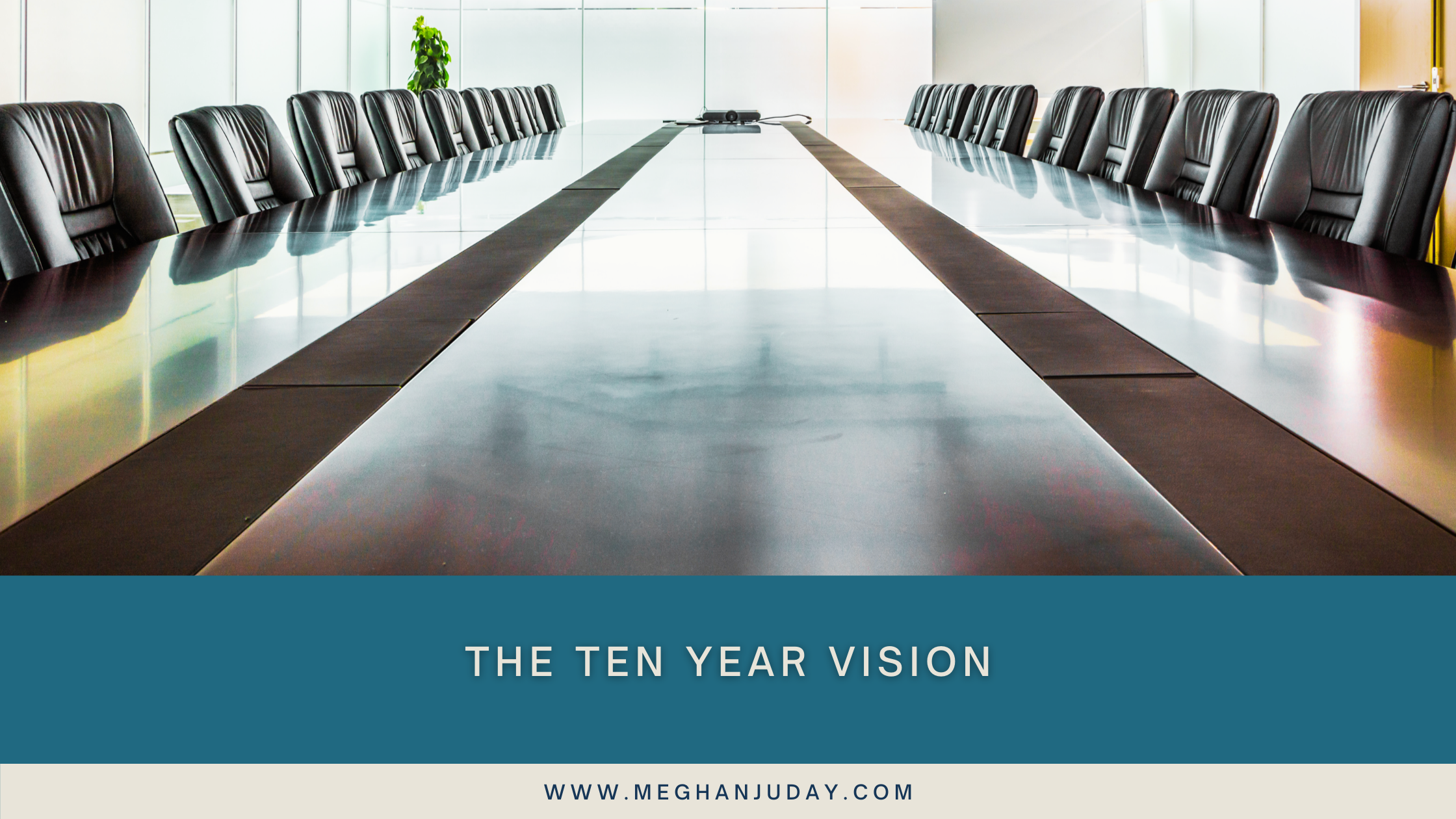 The Ten Year Vision